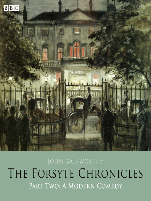 Title details for The Forsyte Chronicles, a Modern Comedy by John Galsworthy - Wait list